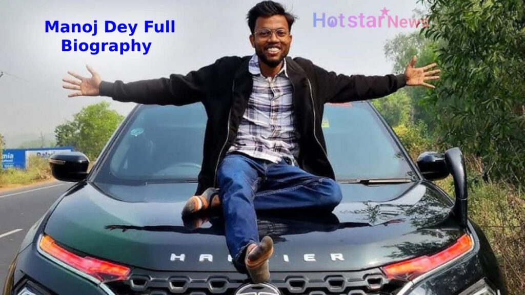 Manoj Dey Full Biography