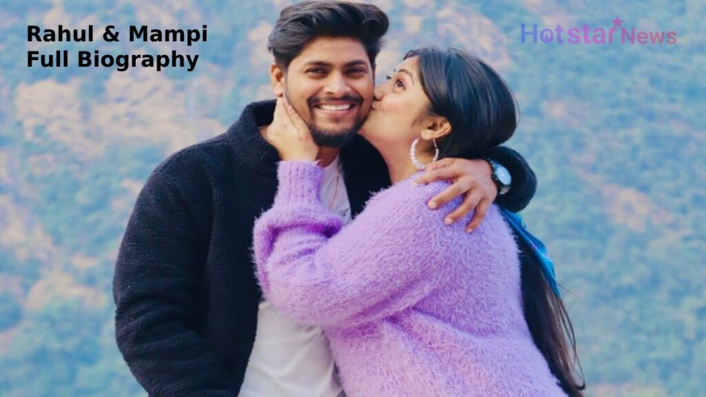 Rahul & Mampi Full Biography