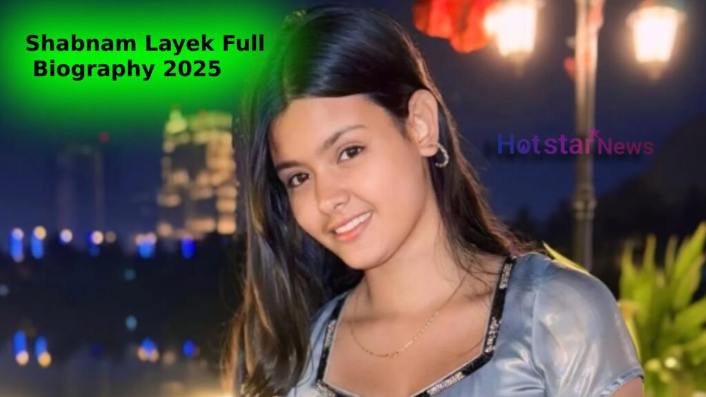 Shabnam Layek Full Biography 2025